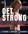 Get Strong for Women: Lift Heavy - Train Hard - See Results