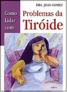Como Lidar com Problemas da Tiróide