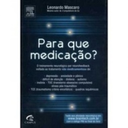 PARA QUE MEDICAÇÃO?