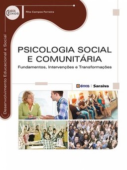 Psicologia social e comunitária: fundamentos, intervenções e transformações