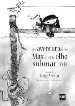 AS AVENTURAS DE MAX E SEU OLHO SUBMARINO