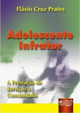 Adolescente Infrator - A Prestação de Serviços à Comunidade