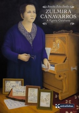 Zulmira Canavarros: a egéria cuiabana