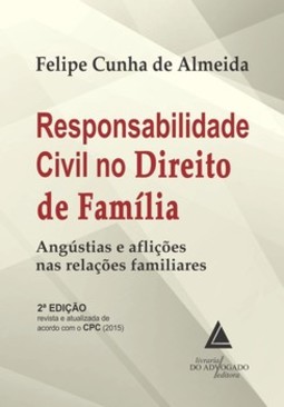 Responsabilidade civil no direito de família: angústias e aflições nas relações familiares