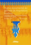 Acervo documental do gabinete de arquitetura brasileira: maquetes, testemunhos, levantamentos e trabalhos escolares