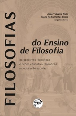 Filosofias do ensino de filosofia: perspectivas filosóficas e ações educativo-filosóficas na educação escolar
