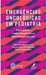 Emergências oncológicas em pediatria: O que o pediatra, o médico emergencista e o intensivista precisam saber