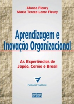 Aprendizagem e inovação organizacional: As experiências de Japão, Coréia e Brasil