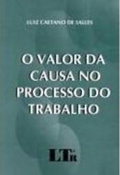 O Valor da Causa no Processo do Trabalho