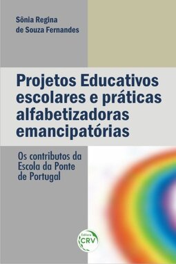 Projetos educativos escolares e práticas alfabetizadoras emancipatórias: os contributos da Escola da Ponte de Portugal