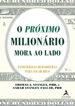 O novo mlionário mora ao lado: estratégias duradouras para ficar rico