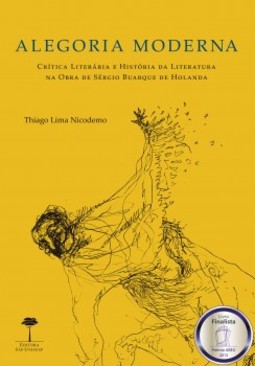 Alegoria moderna: crítica literária e história da literatura na obra de Sérgio Buarque de Holanda