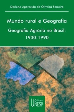 Mundo rural e geografia: geografia agrária no brasil: 1930-1990