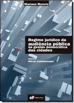 Regime Jurídico da Audiência Pública na Gestão Democrática das Cidades