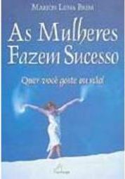 As Mulheres Fazem Sucesso: Quer Você Goste ou Não!