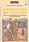 A encruzilhada das civilizações: católicos, ortodoxos e muçulmanos no Velho Mundo