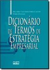 Dicionário de Termos de Estratégia Empresarial