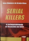 Serial Killers: a (in)imputabilidade do assassino em série