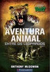 Aventura Animal 01 - Entre Os Leopardos