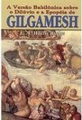 A Versão Babilônica Sobre o Dilúvio e a Epopéia de Gilgamesh