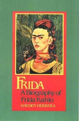 FRIDA: A BIOGRAPHY OF FRIDA KAHLO