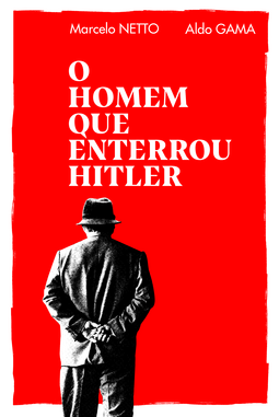 O homem que enterrou Hitler