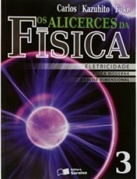 Alicerces da Física, Os: 3ª Série - Ens. Médio - vol. 3