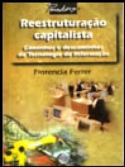Reestruturação Capitalista: Caminhos e Descaminhos da Tecnologia ...