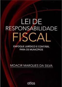 Lei de responsabilidade fiscal: Enfoque jurídico e contábil para os municípios