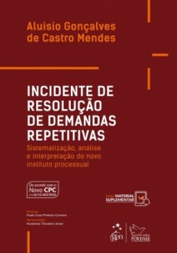Incidente de resolução de demandas repetitivas: Sistematização, análise e interpretação do novo instituto processual