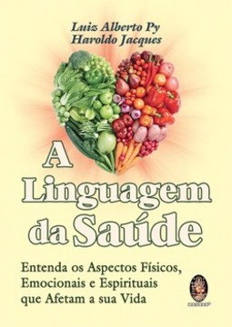 A linguagem da saúde: entenda os aspectos físicos, emocionais e espirituais que afetam a sua vida