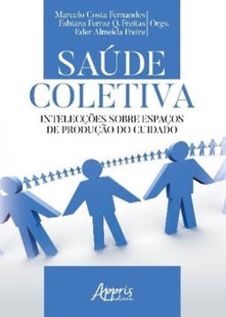 Saúde coletiva: intelecções sobre espaços de produção do cuidado