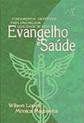 Evangelho e Saúde: Fundamentos Científicos para uma Melhor...