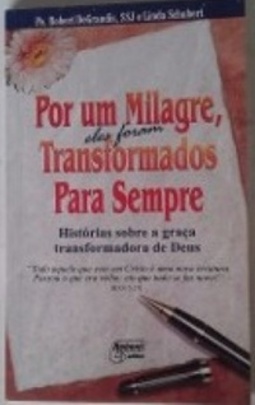Por um milagre, eles foram transformados para sempre