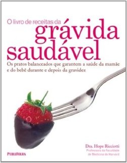 O Livro de Receitas da Grávida Saudável