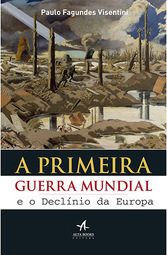 A Primeira Guerra Mundial e o Declínio da Europa