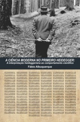 A ciência moderna no primeiro Heidegger: a interpretação heideggeriana ao comportamento científico