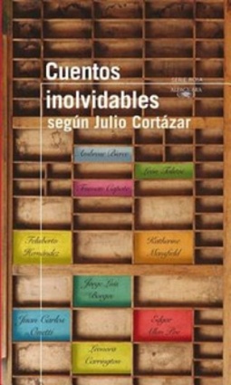 Cuentos inolvidables según Julio Cortázar (Serie Roja)