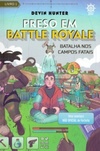 Preso em Battle Royale: Batalha nos Campos Fatais (Uma aventura não oficial de Fortnite #1)