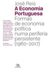 A economia portuguesa: formas de economia política numa periferia persistente (1960-2017)