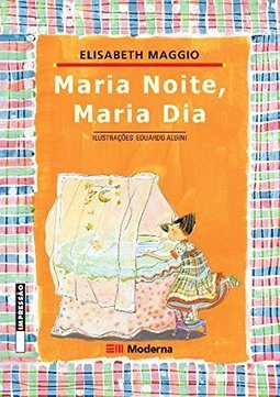 Maria Noite, Maria Dia