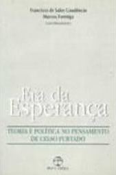 Era da Esperança: Teoria e Política no Pensamento de Celso Furtado