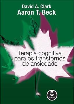 Terapia Cognitiva Para os Transtornos de Ansiedade