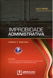 Improbidade Administrativa: Teoria e Prática
