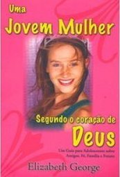Jovem Mulher Segundo o Coração de Deus, Uma