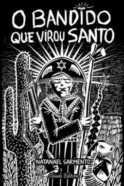 O bandido que virou santo