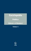 Enciclopédia, ou dicionário razoado das ciências, das artes e dos ofícios, volume 4: política