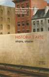 História e arte: utopia, utopias