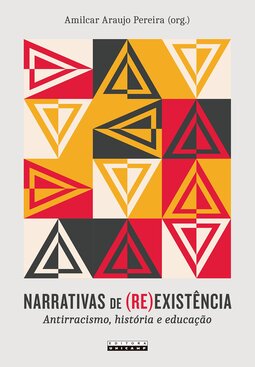 Narrativas de (re)existência: antirracismo, história e educação