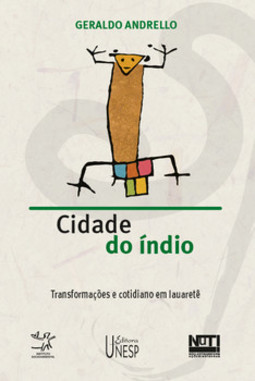 Cidade do índio: transformações e cotidiano em Iauaretê